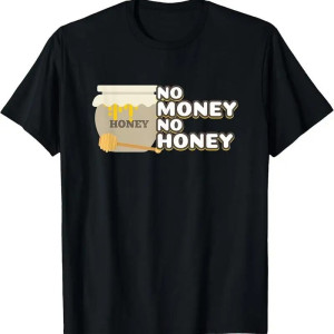 T-shirt Abeille Humoristique No Honey No Money