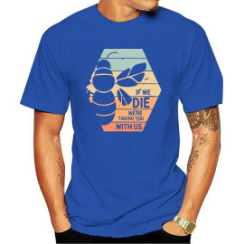 T-shirt if we die we taking you with us - bleu